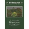 Novum Castrum, Heft 9: Die verschwundene Kilianskirche in Freyburg (Unstrut) - Der Versuch einer Rekonstruktion